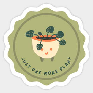 Just one more plant | Cute quote Sticker